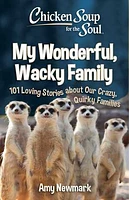 Chicken Soup for the Soul: My Wonderful, Wacky Family