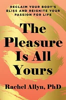 The Pleasure Is All Yours