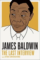 James Baldwin: The Last Interview