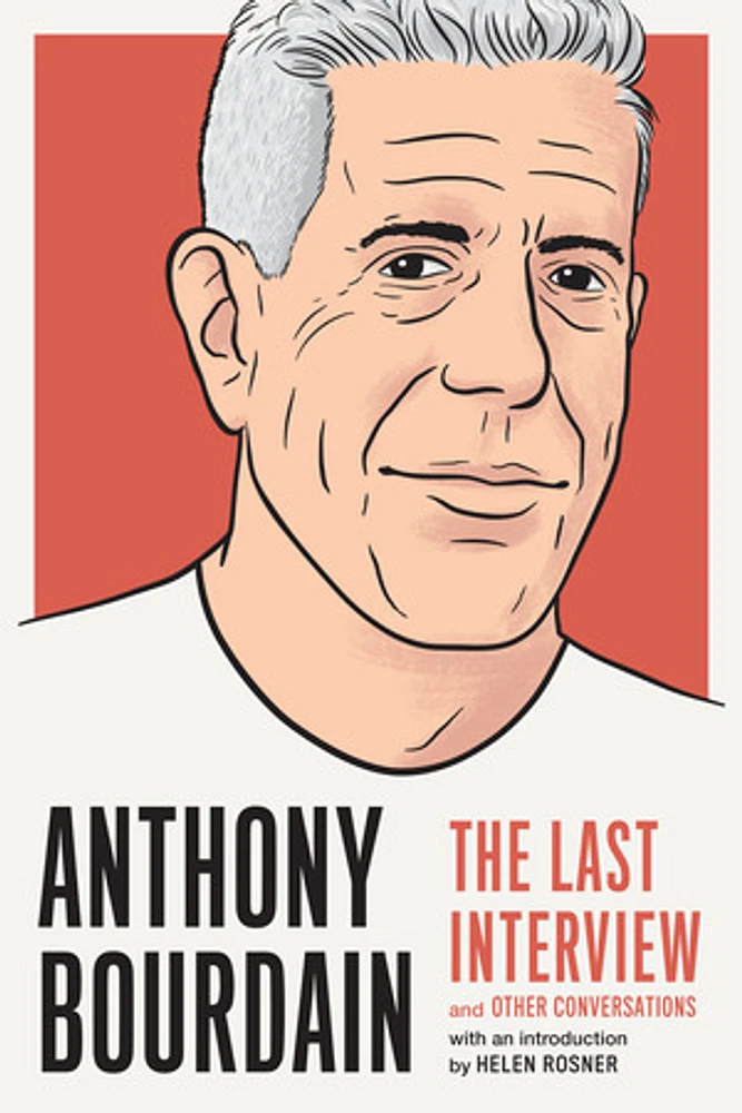 Anthony Bourdain: The Last Interview