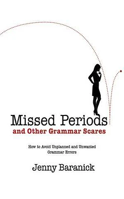 Missed Periods and Other Grammar Scares