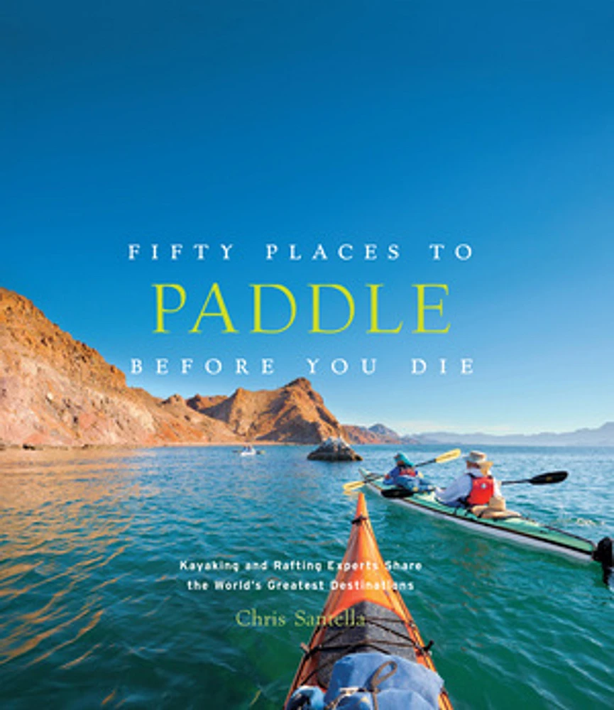 Fifty Places to Paddle Before You Die