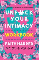 Unfuck Your Intimacy Workbook