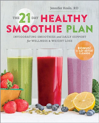 The 21-Day Healthy Smoothie Plan