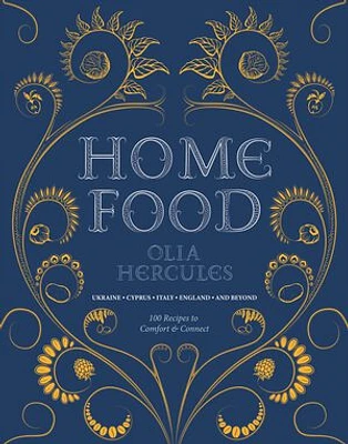 Home Food: 100 Recipes to Comfort and Connect