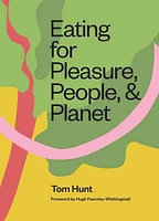 Eating for Pleasure, People and Planet