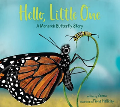 Hello, Little One: A Monarch Butterfly Story