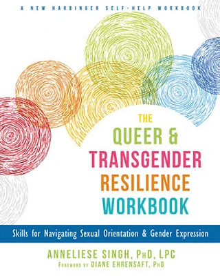 The Queer and Transgender Resilience WorkbookQUEER AND TRANSGENDE