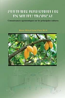 Cultures industrielles en milieu tropical: Connaissances agronomiques sur les principales cultures