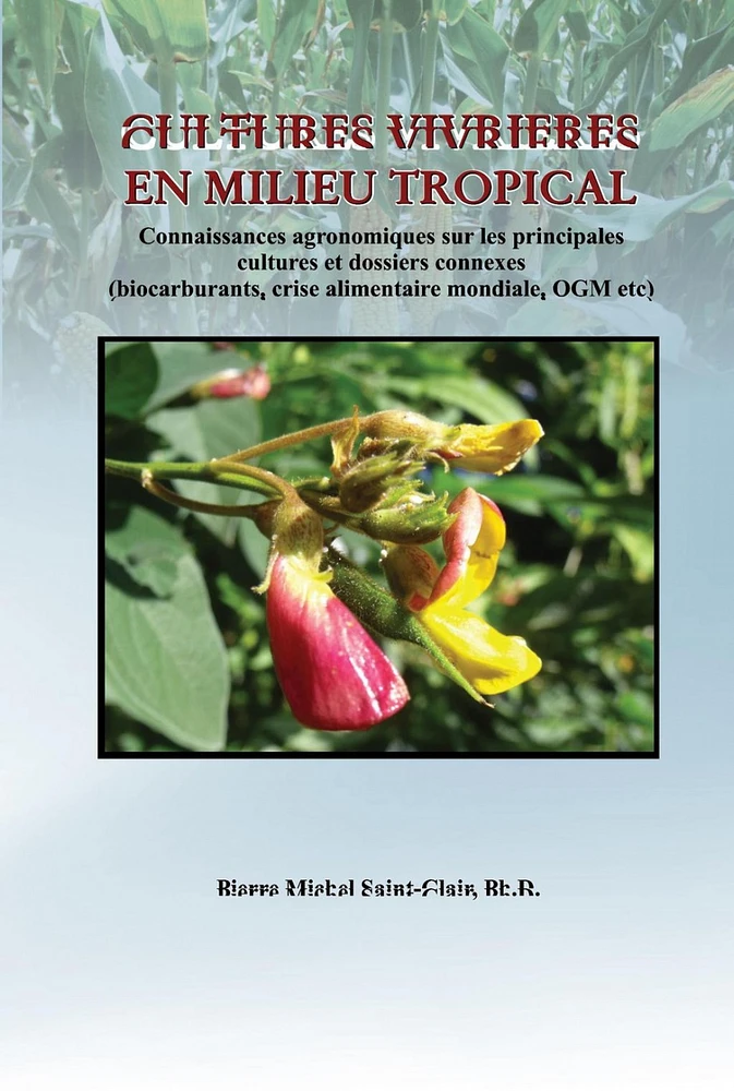 Cultures vivrières en milieu tropical: Connaissances agronomiques sur les principales cultures et dossiers connexes