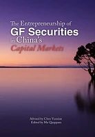 The Entrepreneurship of GF Securities in China's Capital Markets