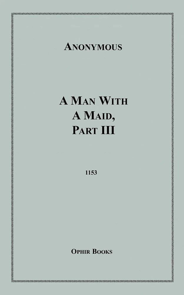 A Man With a Maid, Part III