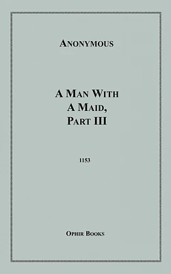 A Man With a Maid, Part III