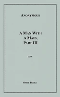 A Man With a Maid, Part III