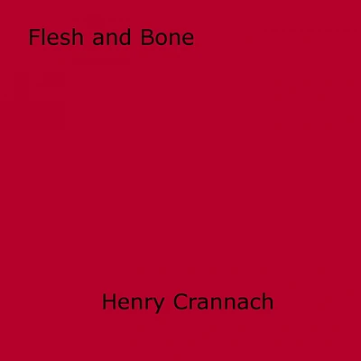 Flesh and Bone