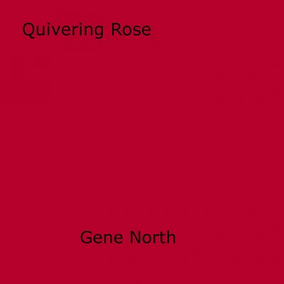 Quivering Rose