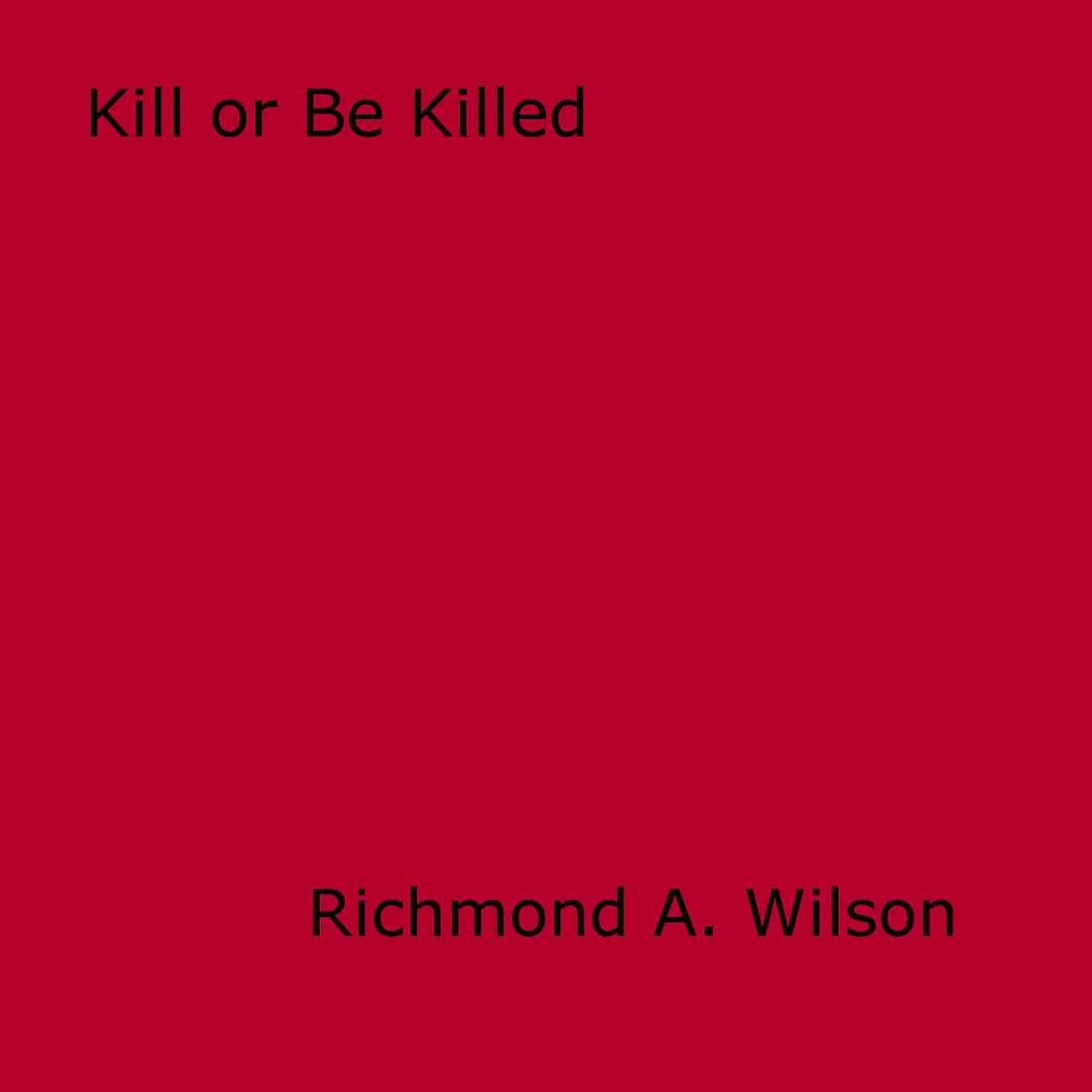 Kill or Be Killed