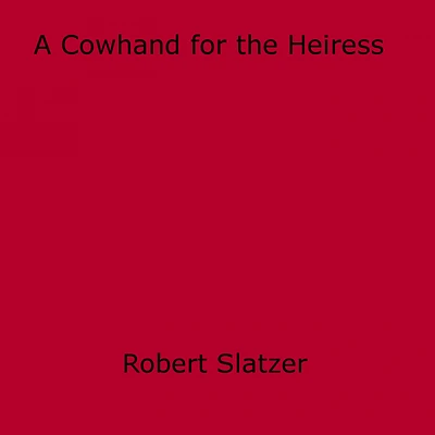 A Cowhand for the Heiress