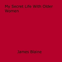 My Secret Life With Older Women