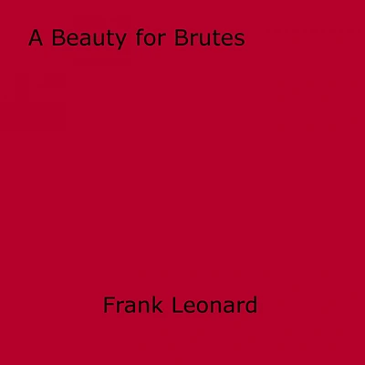 A Beauty for Brutes