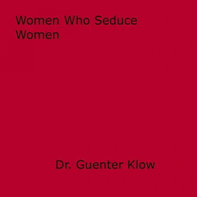 Women Who Seduce Women