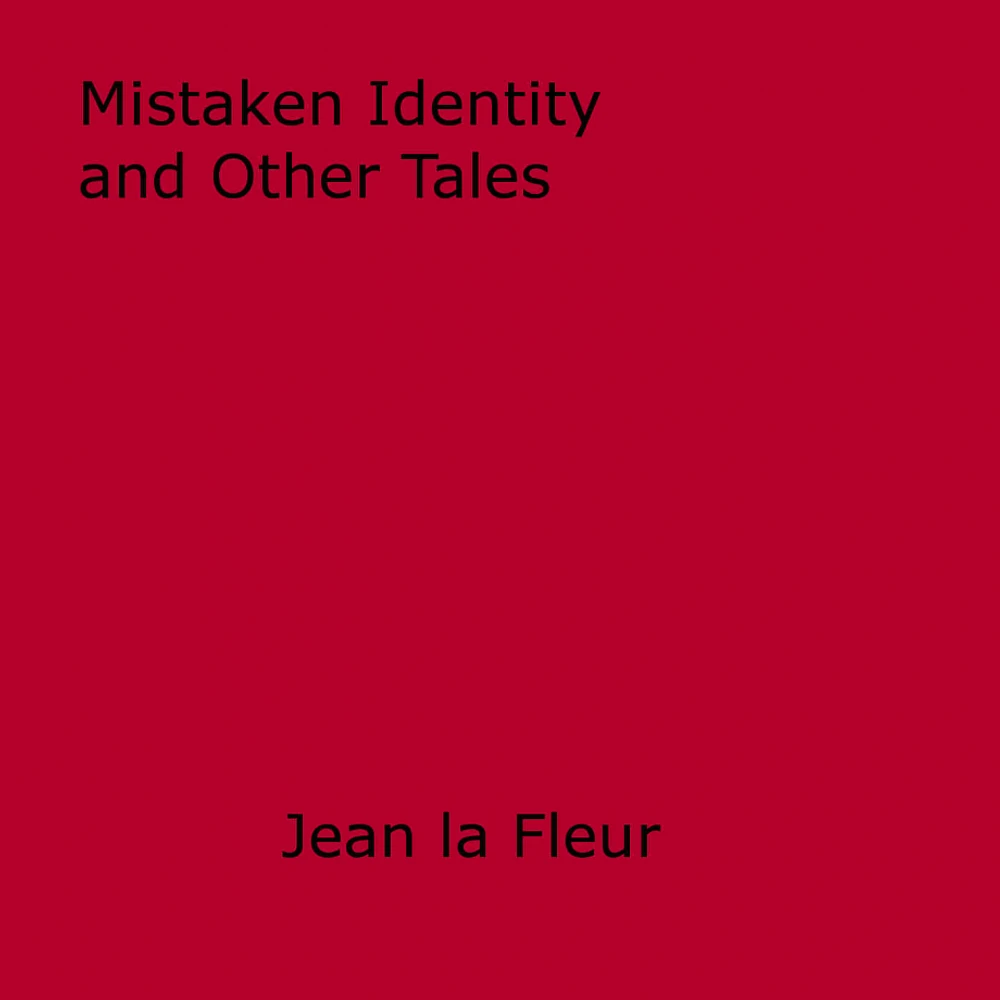 Mistaken Identity and Other Tales