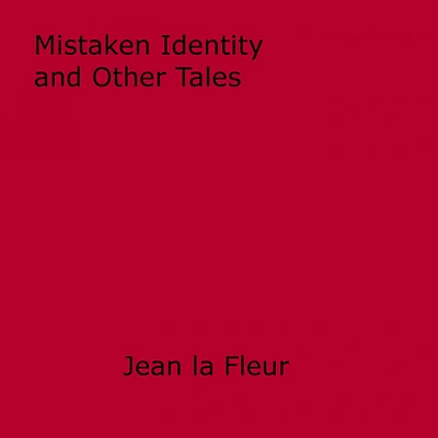 Mistaken Identity and Other Tales