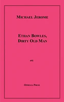Ethan Bowles, Dirty Old Man