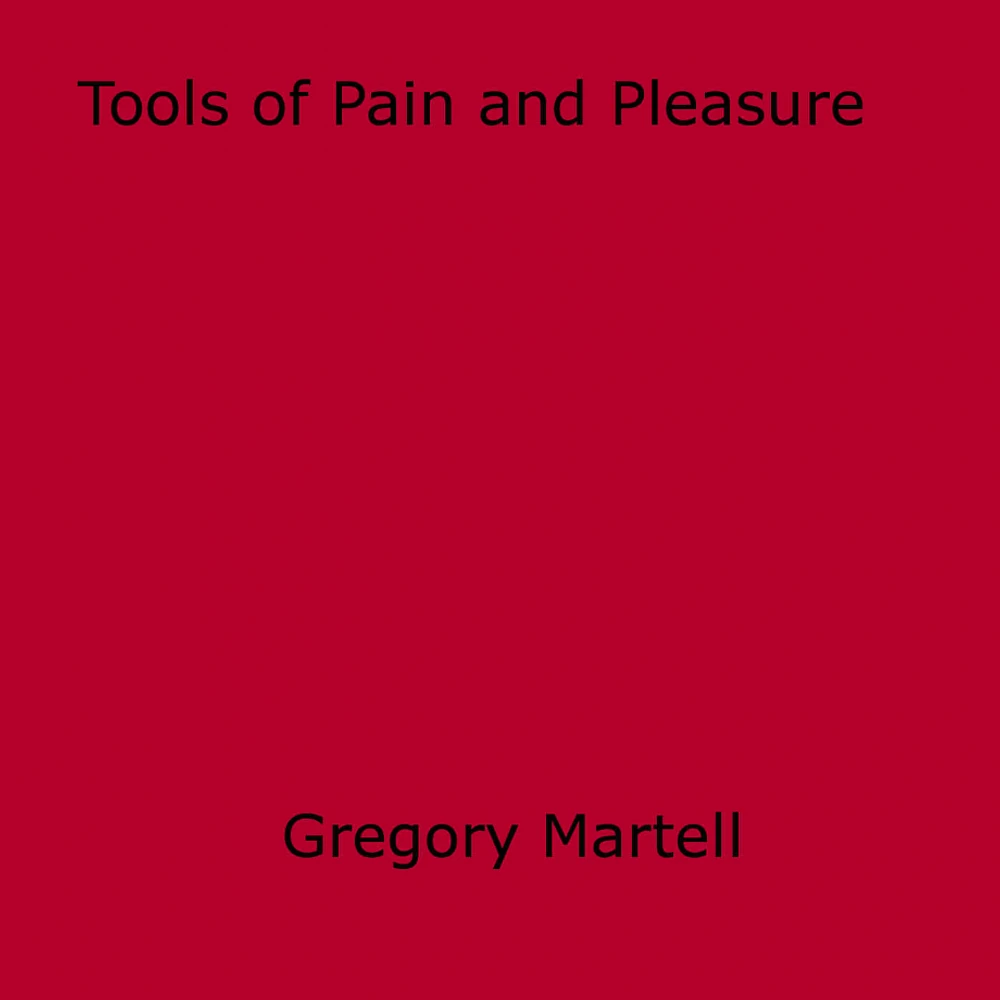 Tools of Pain and Pleasure