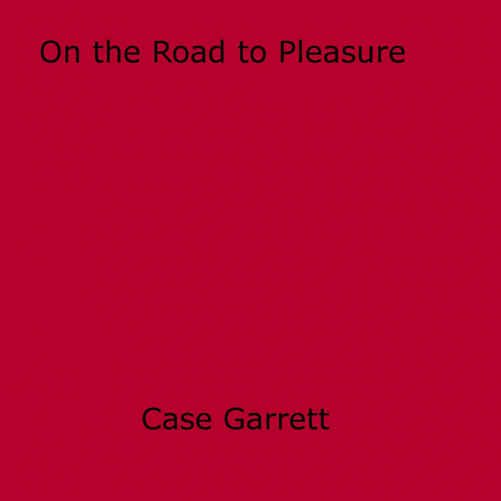 On the Road to Pleasure