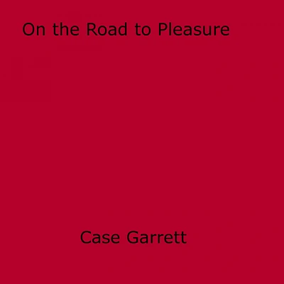 On the Road to Pleasure