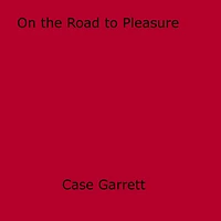 On the Road to Pleasure