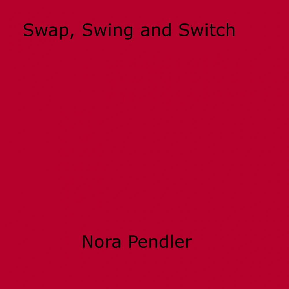 Swap, Swing and Switch