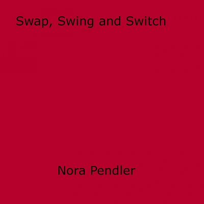 Swap, Swing and Switch