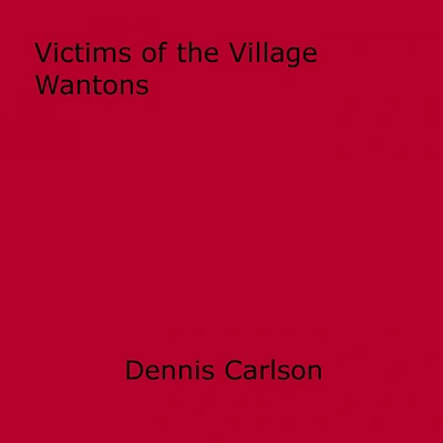 Victims of the Village Wantons