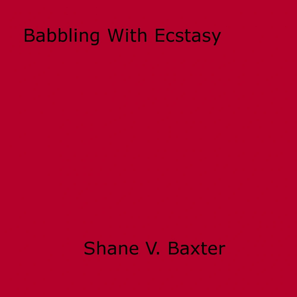 Babbling With Ecstasy