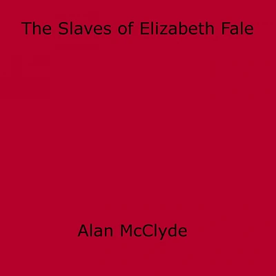 The Slaves of Elizabeth Fale