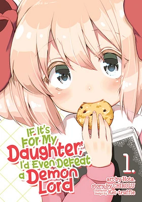 If It's for My Daughter, I'd Even Defeat a Demon Lord (Manga) Vol. 1