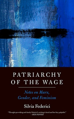 Patriarchy of the Wage