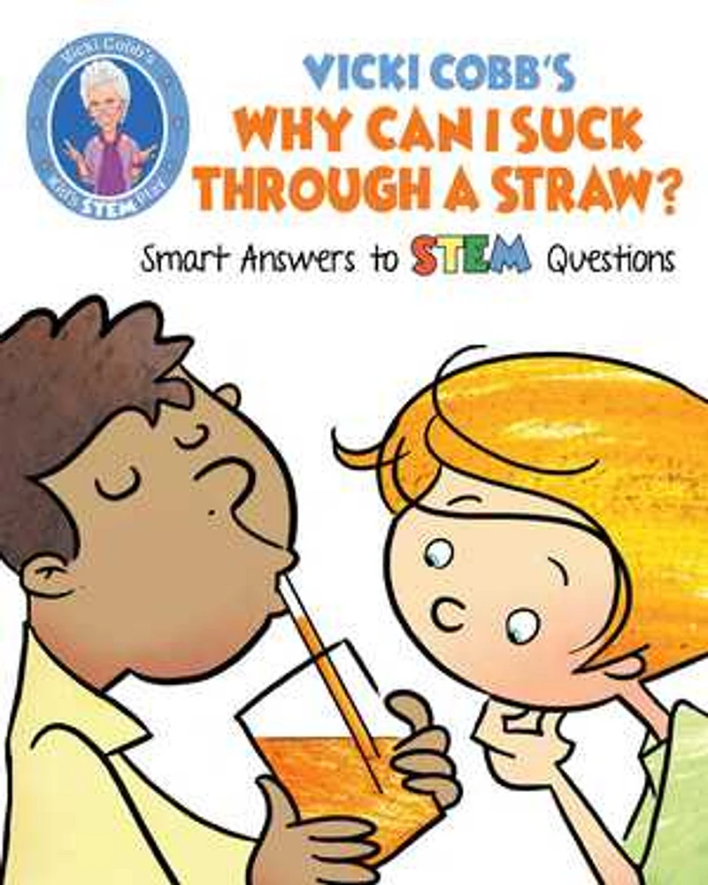 Vicki Cobb's Why Can I Suck Through a Straw?