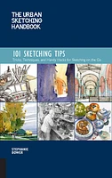 The Urban Sketching Handbook 101 Sketching Tips