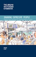 The Urban Sketching Handbook Drawing Expressive People