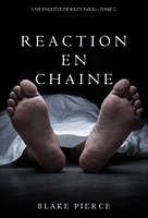 Réaction en Chaîne (Une Enquête de Riley Paige – Tome 2)