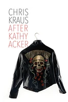 After Kathy Acker