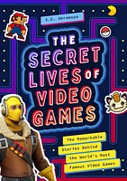 The Secret Lives of Video Games