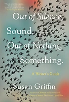 Out of Silence, Sound. Out of Nothing, Something.