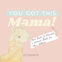 You Got This, Mama!