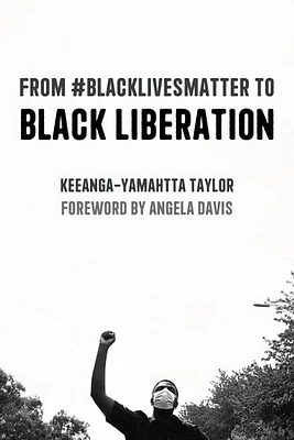 From #BlackLivesMatter to Black Liberation (Expanded Second Edition)