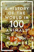 A History of the World in 100 Animals