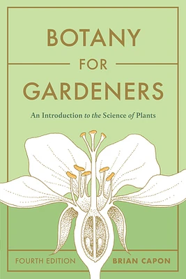 Botany for Gardeners, Fourth Edition